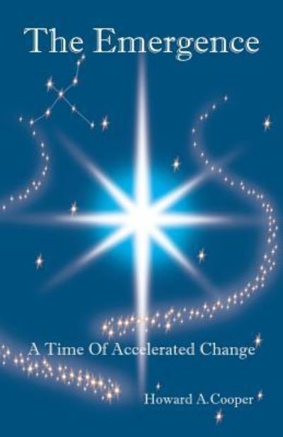 Cover for Howard A. Cooper · The Emergence A Time of Accelerated Change (Pocketbok) (2018)
