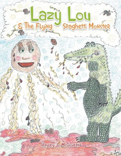 Cover for Hayley Jo Mcgovern · Lazy Lou and the Flying Spaghetti Monster (Paperback Book) (2015)