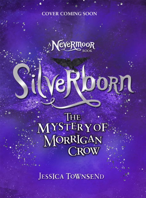 Cover for Jessica Townsend · Silverborn: The Mystery of Morrigan Crow Book 4 (Taschenbuch) (2024)