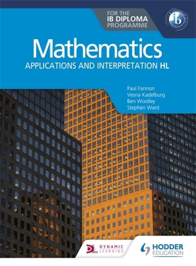 Cover for Paul Fannon · Mathematics for the IB Diploma: Applications and interpretation HL: Applications and interpretation HL (Paperback Book) (2020)