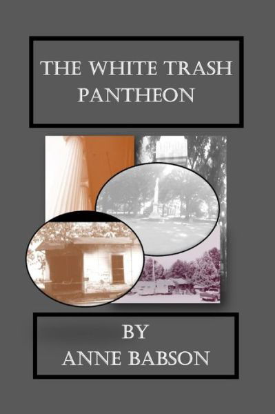 Cover for Anne Babson · The White Trash Pantheon (Paperback Book) (2015)