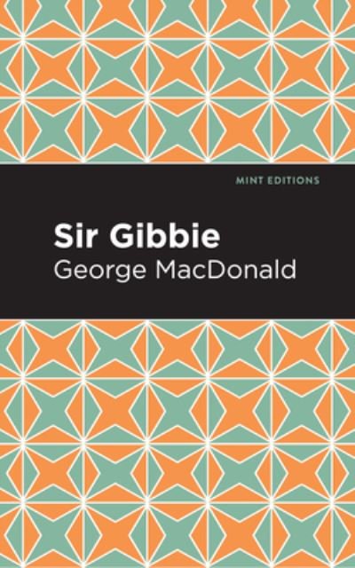 Cover for George MacDonald · Sir Gibbie - Mint Editions (Inbunden Bok) (2021)