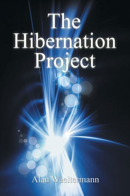 Cover for Alan Waeltermann · The Hibernation Project (Paperback Book) (2015)