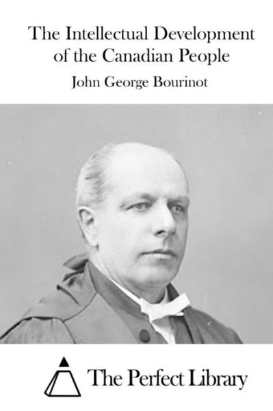 Cover for John George Bourinot · The Intellectual Development of the Canadian People (Pocketbok) (2015)