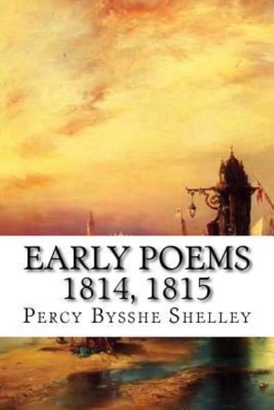 Cover for Percy Bysshe Shelley · Early Poems 1814, 1815 (Paperback Book) (2015)