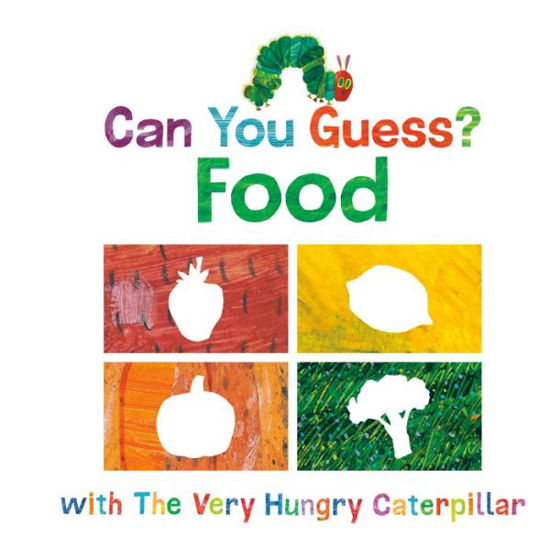 Can You Guess?: Food with The Very Hungry Caterpillar - The World of Eric Carle - Eric Carle - Libros - World of Eric Carle - 9781524786373 - 4 de febrero de 2020