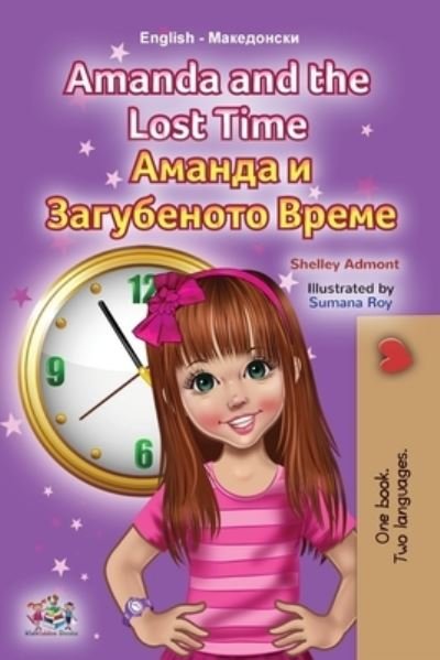 Cover for Shelley Admont · Amanda and the Lost Time (English Macedonian Bilingual Book for Children) (Bog) (2023)