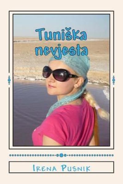 Cover for Irena Pusnik · Tuniska Nevjesta (Crno-Bijelo Izdanje) (Paperback Book) (2016)