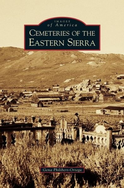 Cover for Gena Philibert-Ortega · Cemeteries of the Eastern Sierra (Hardcover Book) (2007)