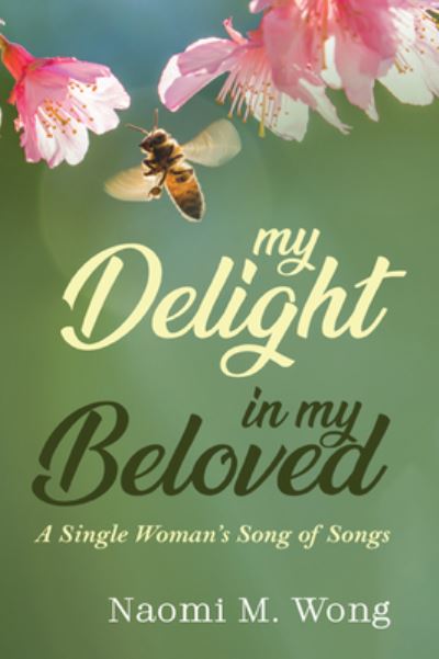 Cover for Naomi M. Wong · My Delight in My Beloved (Book) (2019)