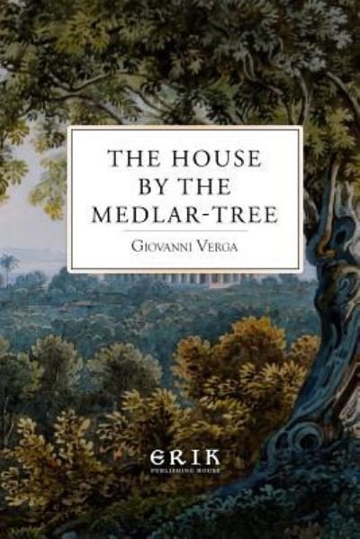Cover for Giovanni Verga · The House by the Medlar-Tree (Paperback Bog) (2016)