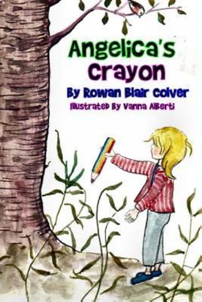 Cover for Rowan Blair Colver · Angelica's Crayon (Pocketbok) (2016)