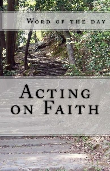 Cover for Word of The Day · Acting on Faith (Paperback Bog) (2016)