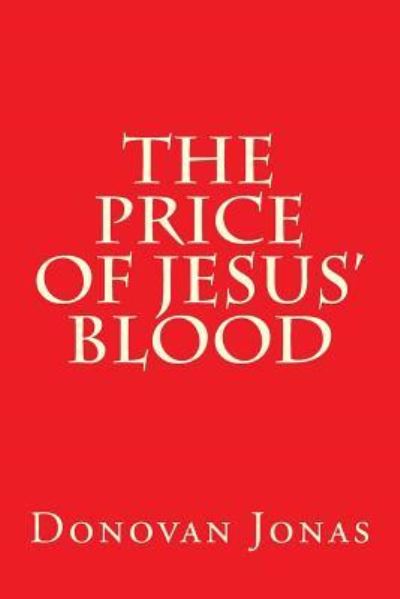 Cover for Donovan Jonas · The Price of Jesus' Blood (Paperback Book) (2016)