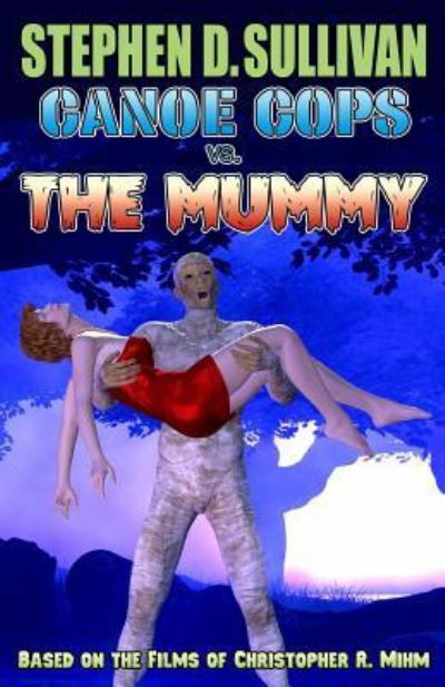 Cover for Stephen D Sullivan · Canoe Cops vs. the Mummy (Taschenbuch) (2016)