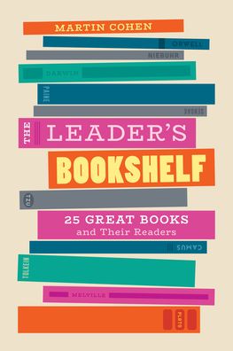 Cover for Martin Cohen · The Leader's Bookshelf: 25 Great Books and Their Readers (Paperback Book) (2022)