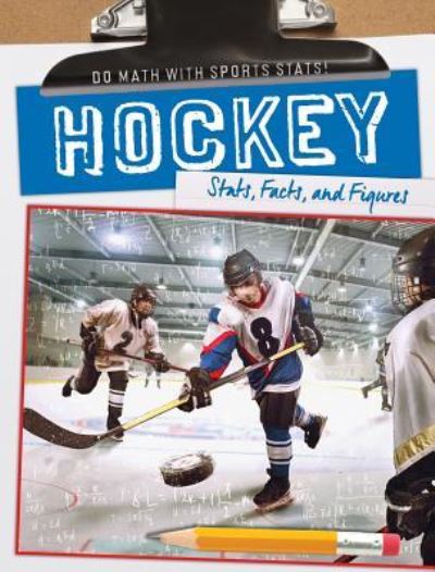 Cover for Kate Mikoley · Hockey: Stats, Facts, and Figures (Paperback Book) (2017)