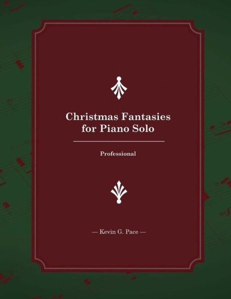 Cover for Kevin G Pace · Christmas Fantasies for Piano Solo (Paperback Bog) (2016)