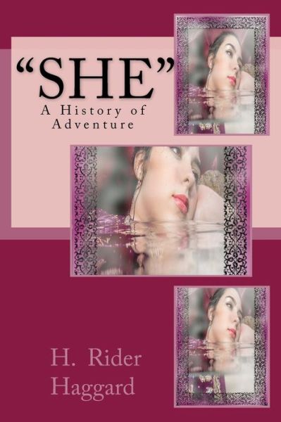 She - Sir H Rider Haggard - Books - Createspace Independent Publishing Platf - 9781541251373 - December 22, 2016