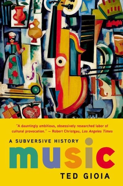 Cover for Ted Gioia · Music: A Subversive History (Taschenbuch) (2021)