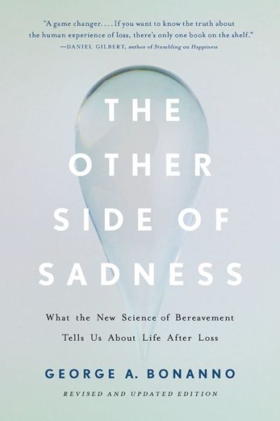 Cover for George Bonanno · The Other Side of Sadness (Revised): What the New Science of Bereavement Tells Us About Life After Loss (Paperback Book) (2019)