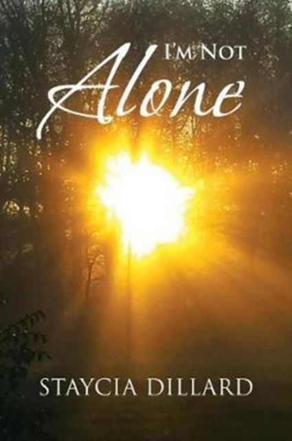 Cover for Staycia Dillard · I'm Not Alone (Paperback Book) (2017)