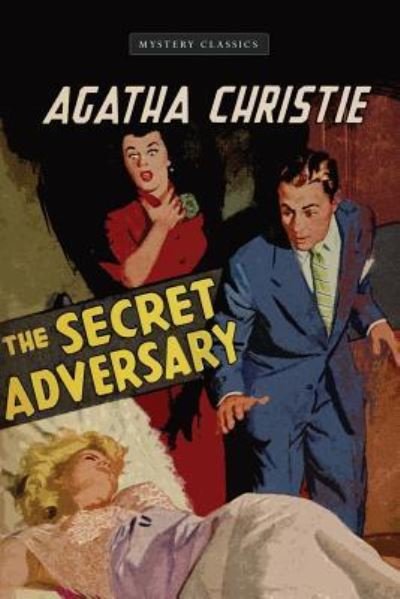 The Secret Adversary - Agatha Christie - Bøger - Createspace Independent Publishing Platf - 9781545208373 - 7. april 2017