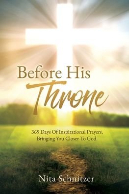 Cover for Nita Schnitzer · Before His Throne: 365 Days Of Inspirational Prayers, Bringing You Closer To God. (Pocketbok) (2019)
