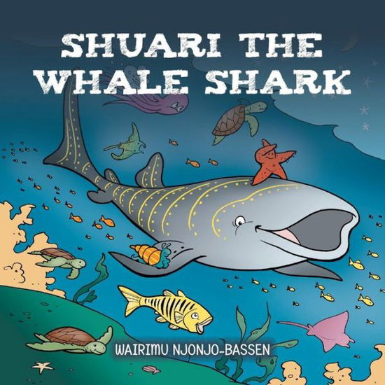 Cover for Wairimu Njonjo-Bassen · Shuari the Whale Shark (Paperback Book) (2019)