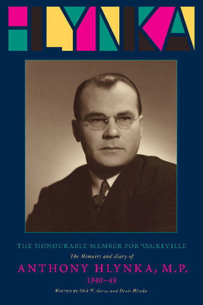 The Honourable Member for Vegreville: The Memoirs and Diary of Anthony Hlynka, M.P. (1940-49) - Anthony Hlynka - Books - University of Calgary Press - 9781552381373 - June 30, 2005