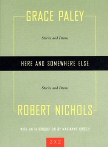 Cover for Grace Paley · Here And Somewhere Else: Stories and Poems (Paperback Book) (2007)