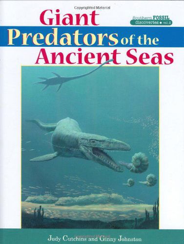 Cover for Judy Cutchins · Giant Predators of the Ancient Seas - Southern Fossil Discoveries (Hardcover Book) (2001)