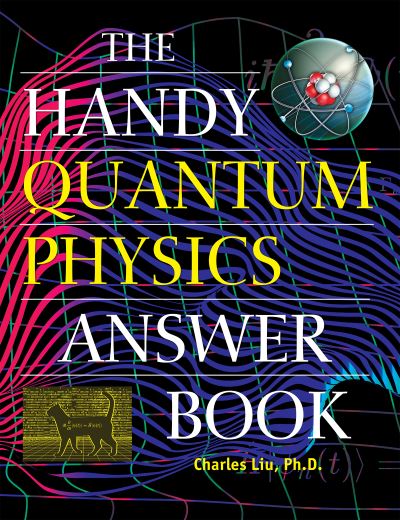 Cover for Charles Liu · The Handy Quantum Physics Answer Book (Hardcover Book) (2024)