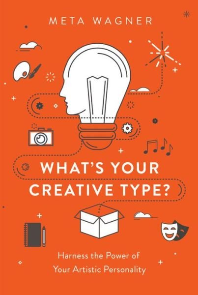 Cover for Meta Wagner · What's Your Creative Type?: Harness the Power of Your Artistic Personality (Pocketbok) (2017)