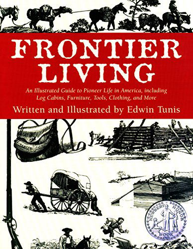 Cover for Edwin Tunis · Frontier Living: An Illustrated Guide To Pioneer Life In America (Paperback Book) [New edition] (2000)