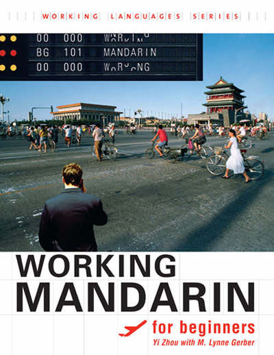 Cover for Yi Zhou · Working Mandarin for Beginners: , Student's Edition - Working Languages series (Paperback Book) [Student's edition] (2007)