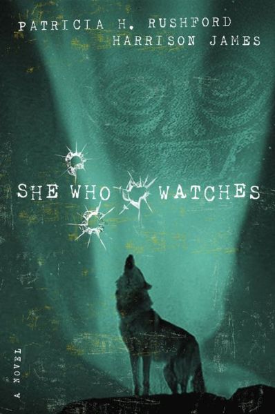 Cover for Patricia Rushford · She Who Watches (Paperback Book) (2006)