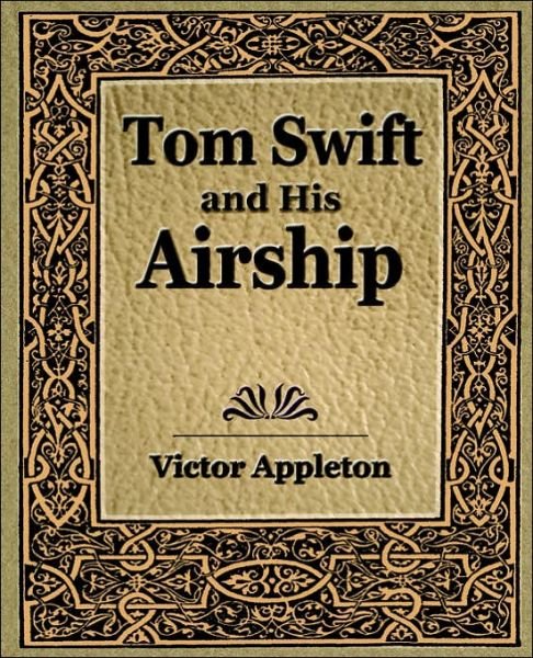 Cover for Victor Appleton · Tom Swift and His Airship (1910) (Paperback Book) (2006)