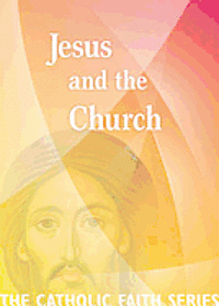 Cover for Usccb · Jesus and the Church: the Catholic Faith Series, Vol. One (Paperback Bog) (2012)
