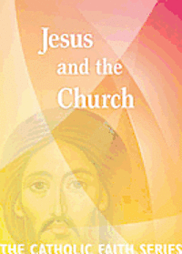 Cover for Usccb · Jesus and the Church: the Catholic Faith Series, Vol. One (Paperback Book) (2012)