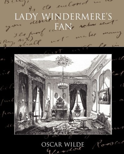 Lady Windermere's Fan - Oscar Wilde - Bøger - Book Jungle - 9781605979373 - 28. juli 2008