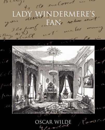 Lady Windermere's Fan - Oscar Wilde - Livres - Book Jungle - 9781605979373 - 28 juillet 2008