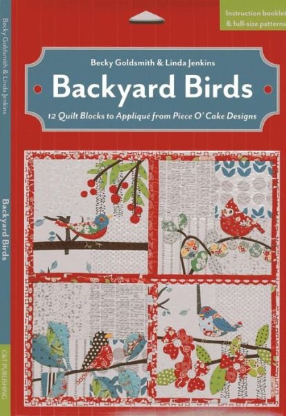 Cover for Becky Goldsmith · Backyard Birds: 12 Quilt Blocks to Applique from Piece O' Cake Designs (Paperback Bog) (2014)