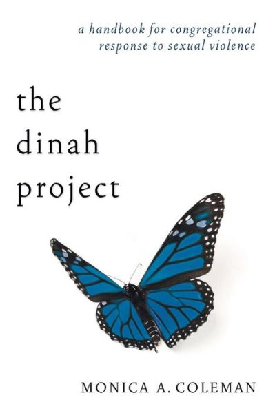 Cover for Monica a Coleman · The Dinah Project: a Handbook for Congregational Response to Sexual Violence (Paperback Book) (2010)