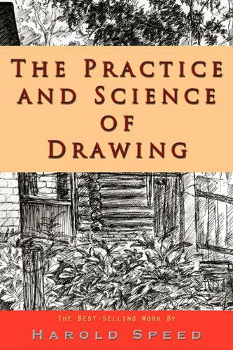 Cover for Harold Speed · The Practice and Science of Drawing (Pocketbok) (2011)