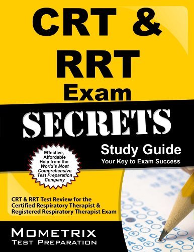 Cover for Crt &amp; Rrt Exam Secrets Test Prep Team · Crt &amp; Rrt Exam Secrets Study Guide: Crt &amp; Rrt Test Review for the Certified Respiratory Therapist &amp; Registered Respiratory Therapist Exam (Paperback Book) [Stg edition] (2023)