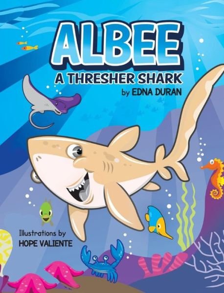 Cover for Edna Duran · Albee, a Thresher Shark (Gebundenes Buch) (2015)