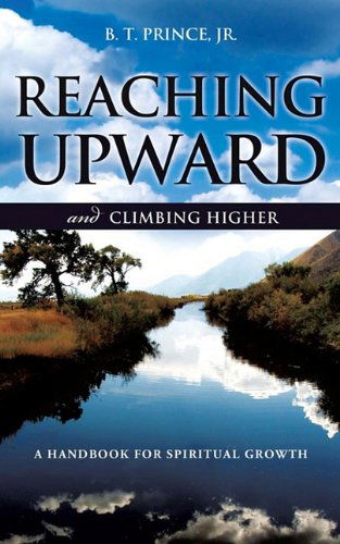 Cover for Jr. B.t. Prince · Reaching Upward and Climbing Higher (Paperback Book) (2010)
