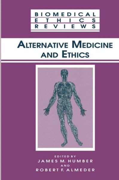 Cover for James M Humber · Alternative Medicine and Ethics - Biomedical Ethics Reviews (Paperback Book) [Softcover reprint of hardcover 1st ed. 1998 edition] (2010)