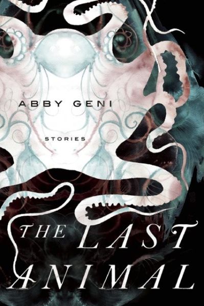 Cover for Abby Geni · The Last Animal (Paperback Book) [Reprint edition] (2014)